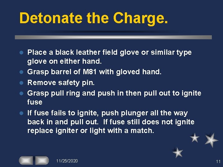 Detonate the Charge. l l l Place a black leather field glove or similar