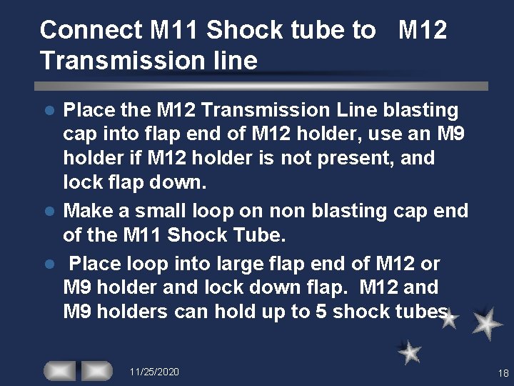 Connect M 11 Shock tube to M 12 Transmission line Place the M 12