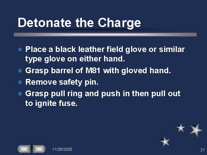 Detonate the Charge Place a black leather field glove or similar type glove on