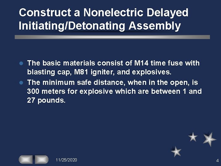 Construct a Nonelectric Delayed Initiating/Detonating Assembly The basic materials consist of M 14 time