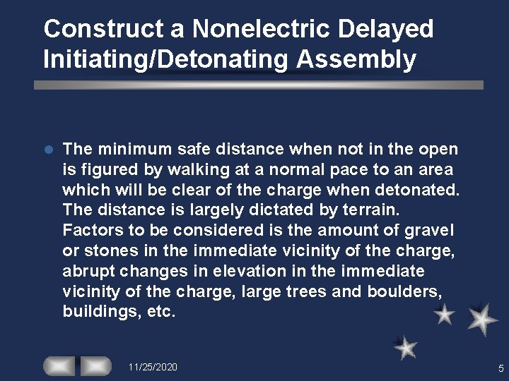 Construct a Nonelectric Delayed Initiating/Detonating Assembly l The minimum safe distance when not in