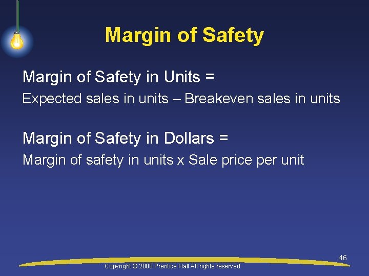 Margin of Safety in Units = Expected sales in units – Breakeven sales in