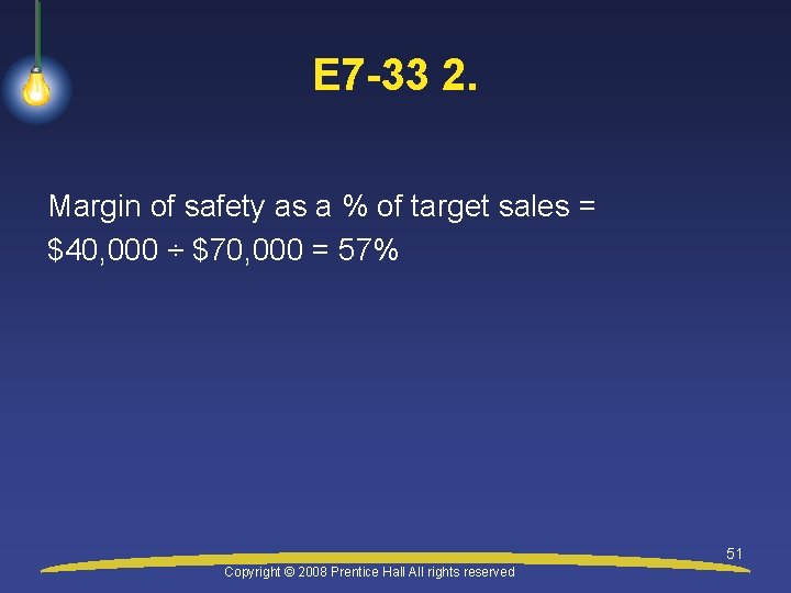 E 7 -33 2. Margin of safety as a % of target sales =