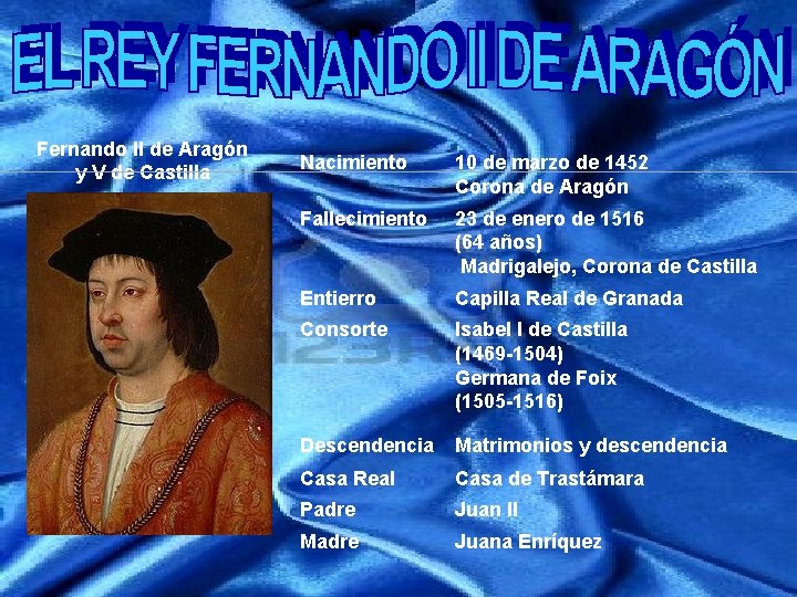 Fernando II de Aragón y V de Castilla Nacimiento 10 de marzo de 1452