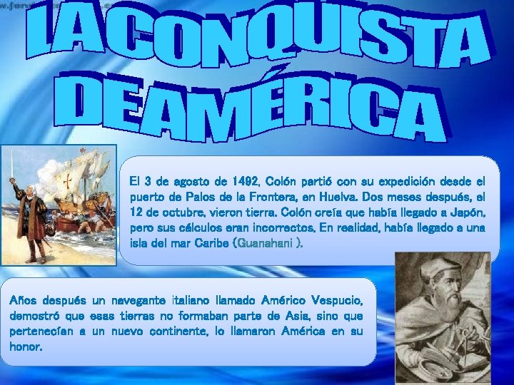 El 3 de agosto de 1492, Colón partió con su expedición desde el puerto