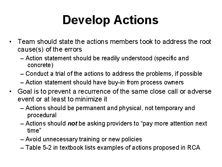 Develop Actions • Team should state the actions members took to address the root