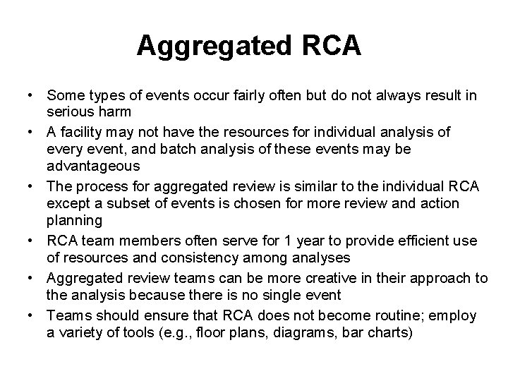 Aggregated RCA • Some types of events occur fairly often but do not always