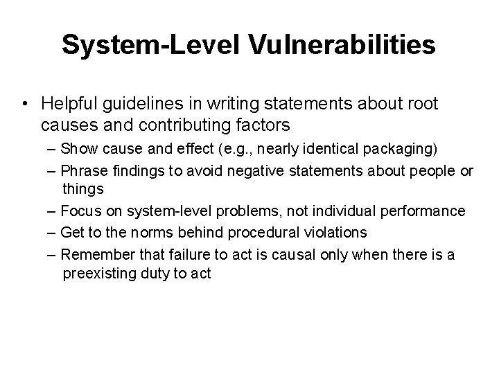 System-Level Vulnerabilities • Helpful guidelines in writing statements about root causes and contributing factors