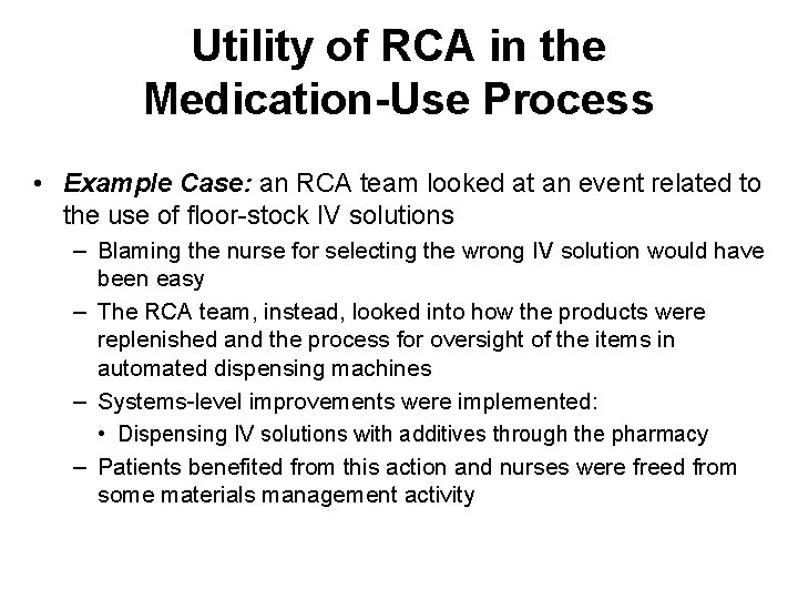 Utility of RCA in the Medication-Use Process • Example Case: an RCA team looked