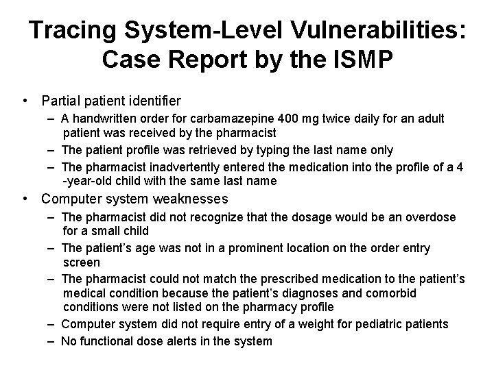 Tracing System-Level Vulnerabilities: Case Report by the ISMP • Partial patient identifier – A