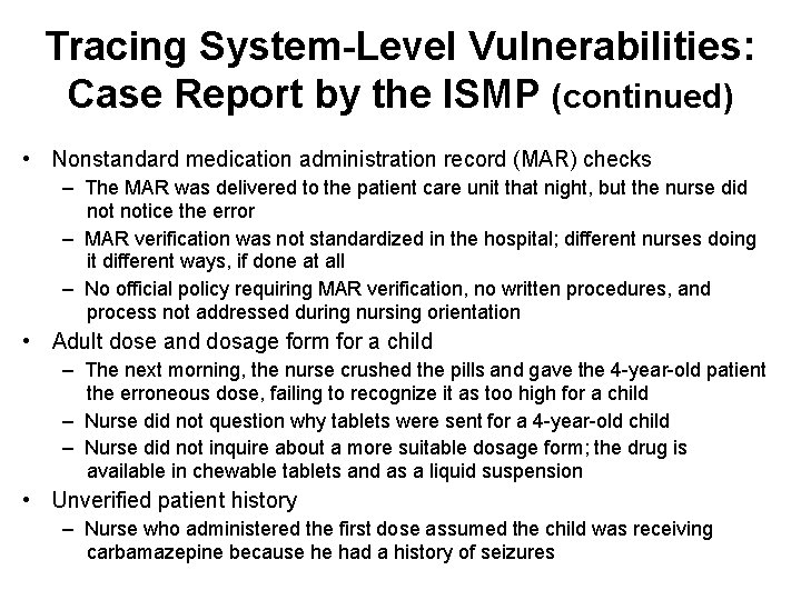 Tracing System-Level Vulnerabilities: Case Report by the ISMP (continued) • Nonstandard medication administration record