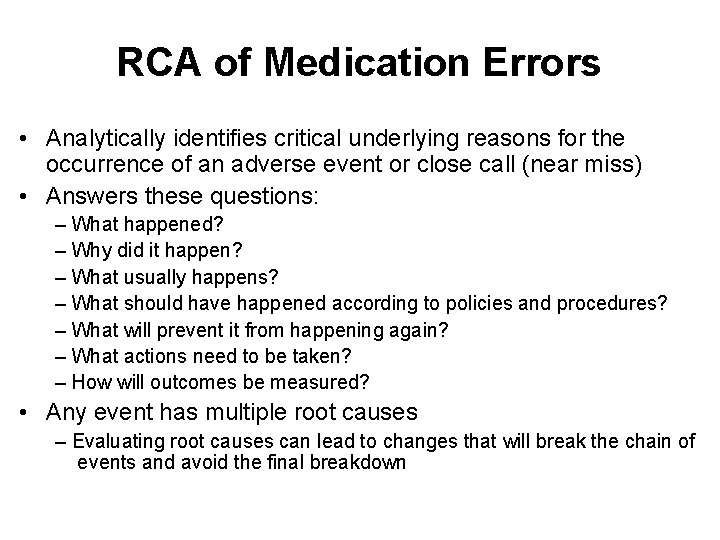 RCA of Medication Errors • Analytically identifies critical underlying reasons for the occurrence of
