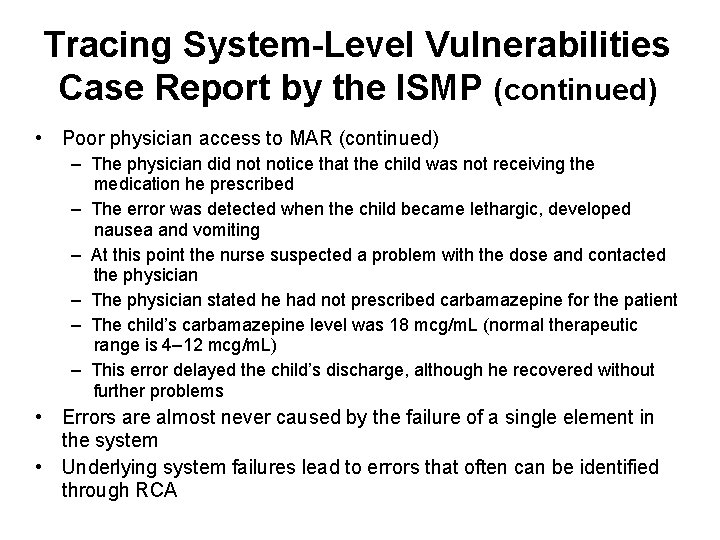 Tracing System-Level Vulnerabilities Case Report by the ISMP (continued) • Poor physician access to