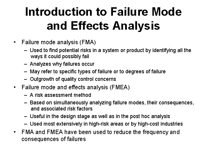 Introduction to Failure Mode and Effects Analysis • Failure mode analysis (FMA) – Used