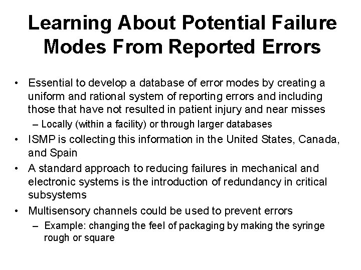 Learning About Potential Failure Modes From Reported Errors • Essential to develop a database