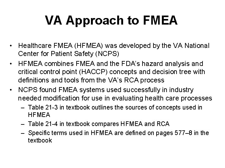 VA Approach to FMEA • Healthcare FMEA (HFMEA) was developed by the VA National