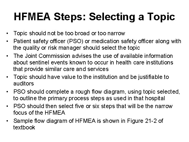 HFMEA Steps: Selecting a Topic • Topic should not be too broad or too