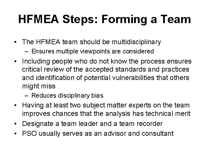 HFMEA Steps: Forming a Team • The HFMEA team should be multidisciplinary – Ensures