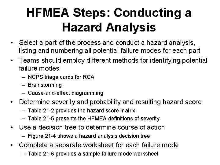 HFMEA Steps: Conducting a Hazard Analysis • Select a part of the process and