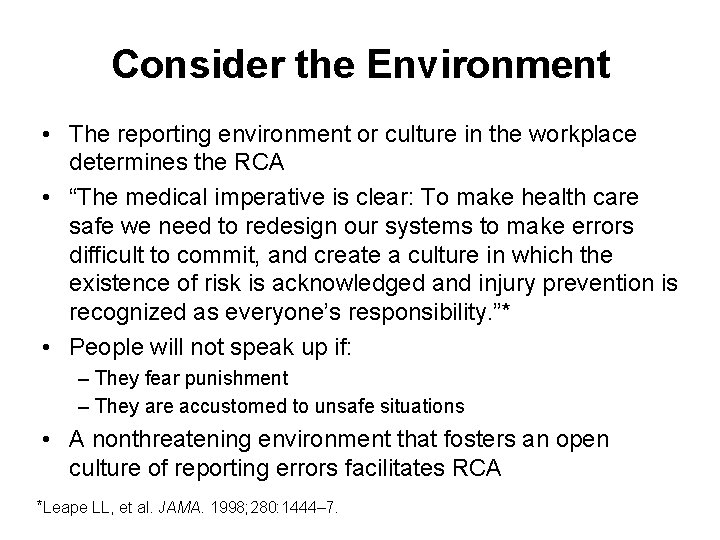 Consider the Environment • The reporting environment or culture in the workplace determines the