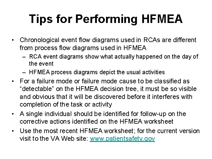 Tips for Performing HFMEA • Chronological event flow diagrams used in RCAs are different