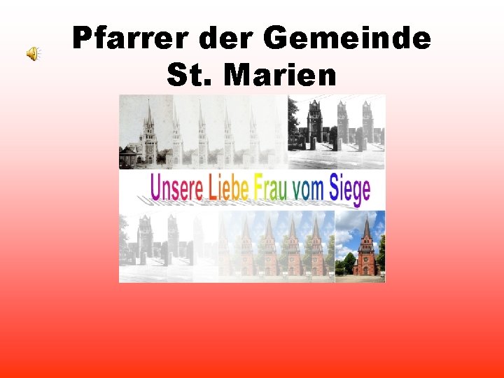 Pfarrer der Gemeinde St. Marien 