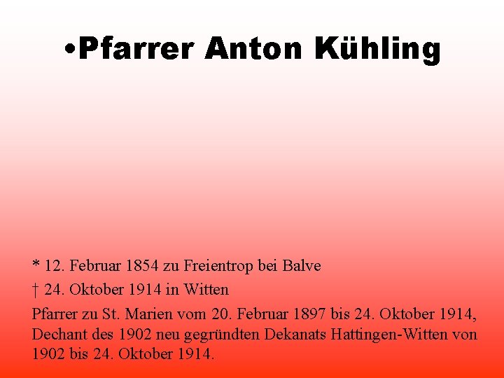  • Pfarrer Anton Kühling * 12. Februar 1854 zu Freientrop bei Balve †