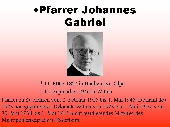  • Pfarrer Johannes Gabriel * 11. März 1867 in Hachen, Kr. Olpe †