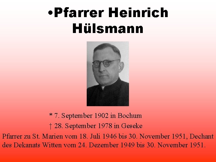  • Pfarrer Heinrich Hülsmann * 7. September 1902 in Bochum † 28. September