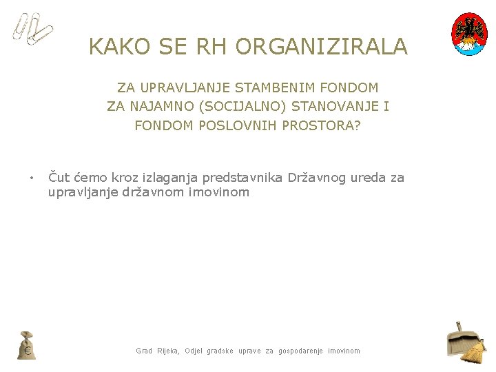 KAKO SE RH ORGANIZIRALA ZA UPRAVLJANJE STAMBENIM FONDOM ZA NAJAMNO (SOCIJALNO) STANOVANJE I FONDOM