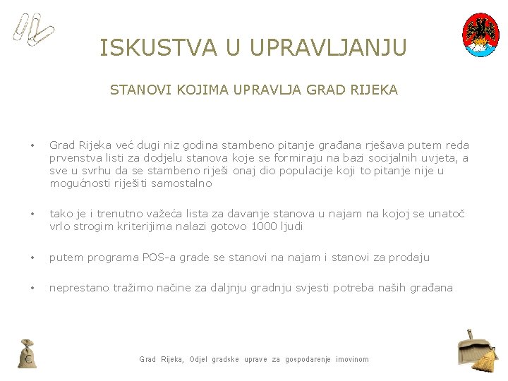 ISKUSTVA U UPRAVLJANJU STANOVI KOJIMA UPRAVLJA GRAD RIJEKA • Grad Rijeka već dugi niz