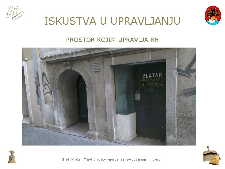 ISKUSTVA U UPRAVLJANJU PROSTOR KOJIM UPRAVLJA RH Grad Rijeka, Odjel gradske uprave za gospodarenje