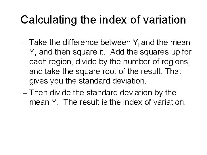 Calculating the index of variation – Take the difference between Yi and the mean