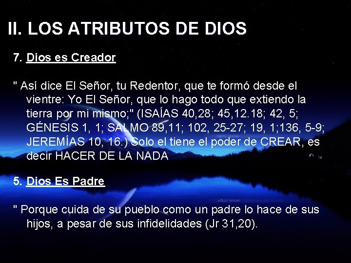 II. LOS ATRIBUTOS DE DIOS 7. Dios es Creador " Así dice El Señor,