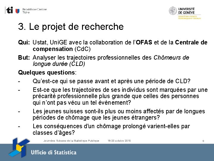 3. Le projet de recherche Qui: Ustat, Uni. GE avec la collaboration de l’OFAS