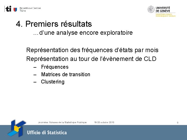 4. Premiers résultats …d’une analyse encore exploratoire Représentation des fréquences d’états par mois Représentation