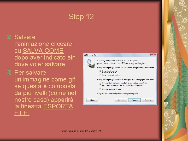 Step 12 Salvare l’animazione: cliccare su SALVA COME dopo aver indicato ein dove voler