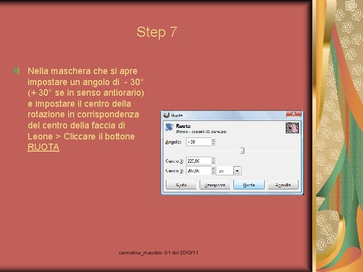 Step 7 Nella maschera che si apre impostare un angolo di - 30° (+