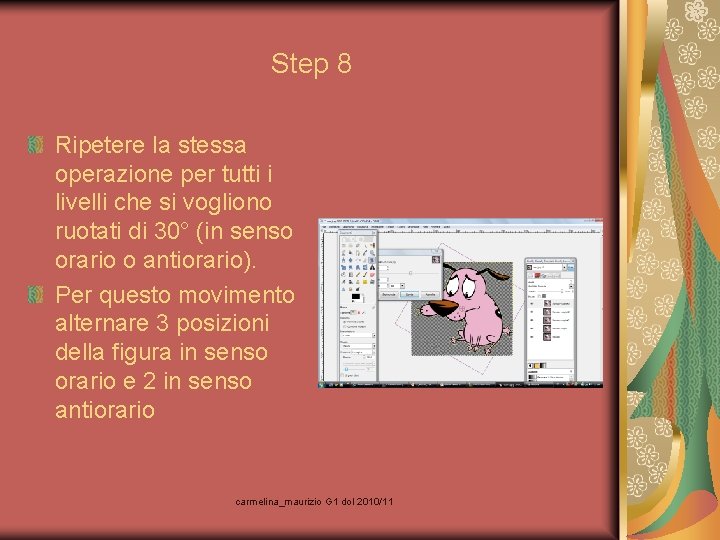 Step 8 Ripetere la stessa operazione per tutti i livelli che si vogliono ruotati