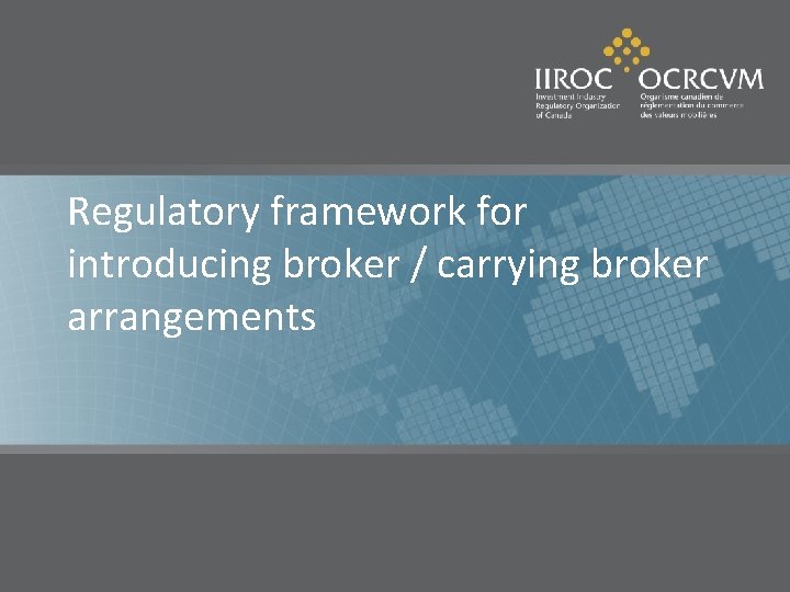 Regulatory framework for introducing broker / carrying broker arrangements 