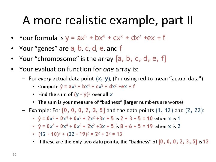 A more realistic example, part II • • Your formula is y = ax