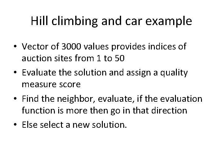 Hill climbing and car example • Vector of 3000 values provides indices of auction