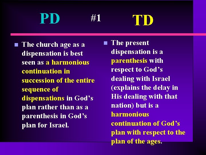 PD n TD #1 The church age as a dispensation is best seen as PD n TD #1 The church age as a dispensation is best seen as