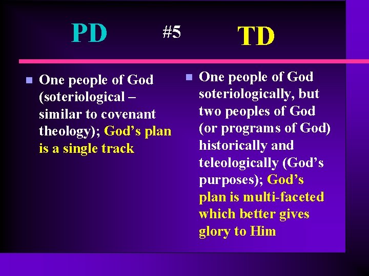PD n TD #5 One people of God (soteriological – similar to covenant theology); PD n TD #5 One people of God (soteriological – similar to covenant theology);