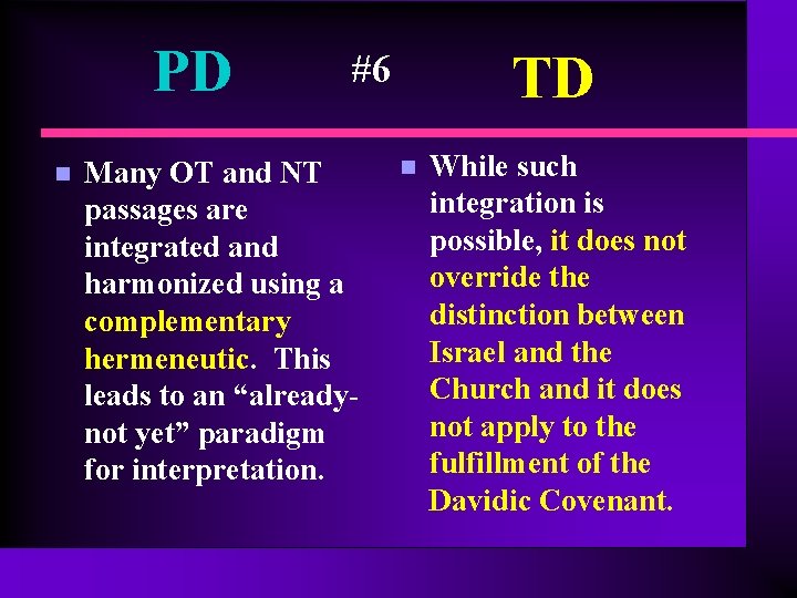 PD n TD #6 Many OT and NT passages are integrated and harmonized using PD n TD #6 Many OT and NT passages are integrated and harmonized using