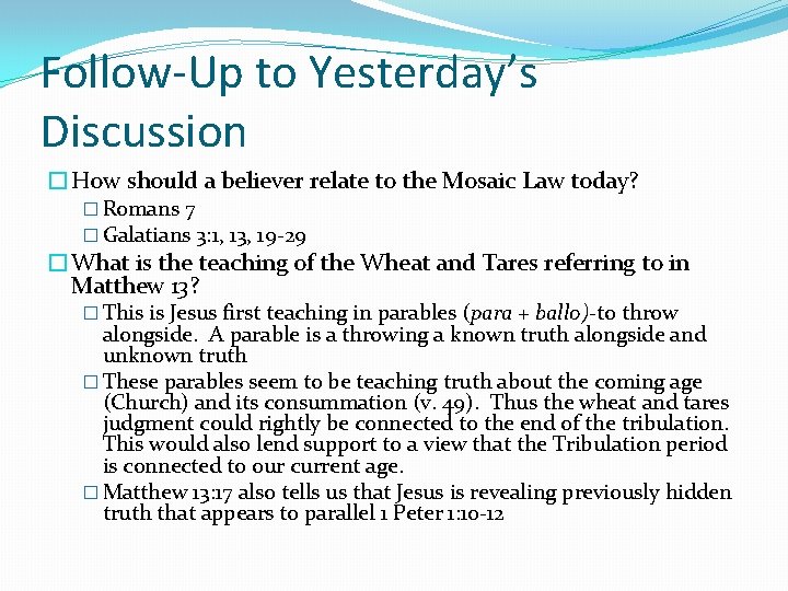 Follow-Up to Yesterday’s Discussion �How should a believer relate to the Mosaic Law today? Follow-Up to Yesterday’s Discussion �How should a believer relate to the Mosaic Law today?