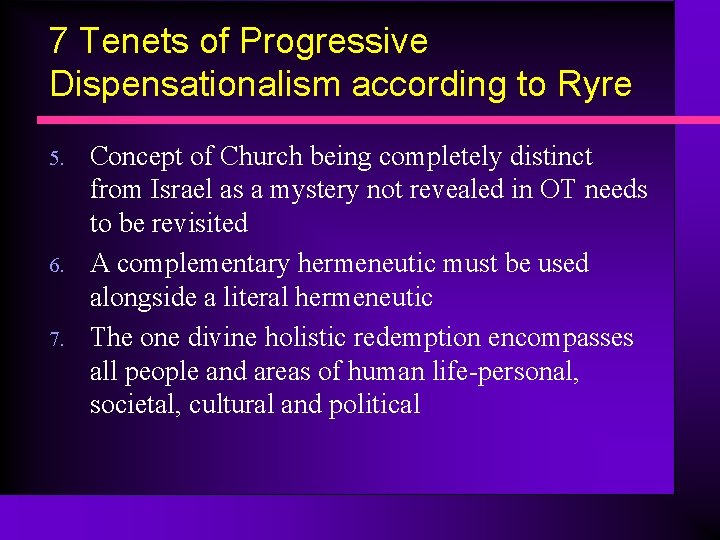7 Tenets of Progressive Dispensationalism according to Ryre 5. 6. 7. Concept of Church 7 Tenets of Progressive Dispensationalism according to Ryre 5. 6. 7. Concept of Church