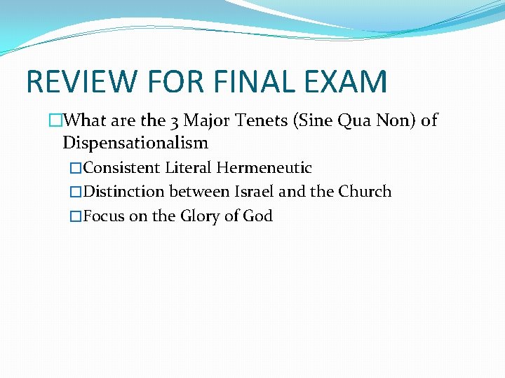 REVIEW FOR FINAL EXAM �What are the 3 Major Tenets (Sine Qua Non) of REVIEW FOR FINAL EXAM �What are the 3 Major Tenets (Sine Qua Non) of