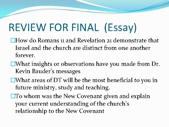 REVIEW FOR FINAL (Essay) �How do Romans 11 and Revelation 21 demonstrate that Israel REVIEW FOR FINAL (Essay) �How do Romans 11 and Revelation 21 demonstrate that Israel