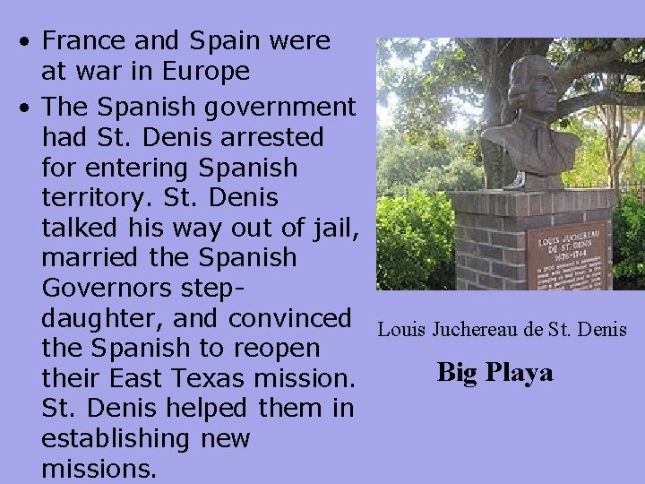  • France and Spain were at war in Europe • The Spanish government